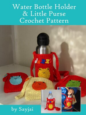 cover image of Water Bottle Holder & Little Purse Crochet Pattern